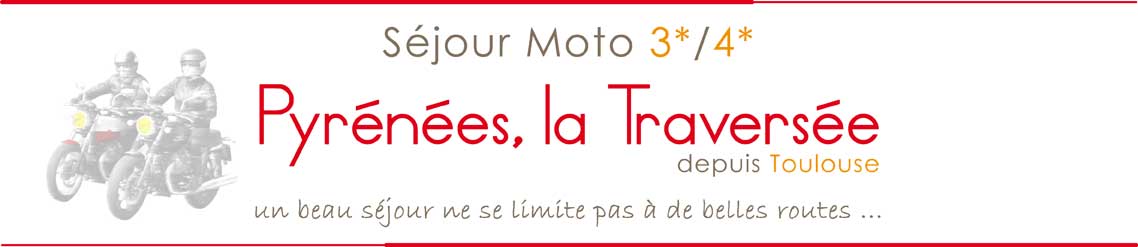 bagnère Pyrénées la Traversé du voyage moto en 7j